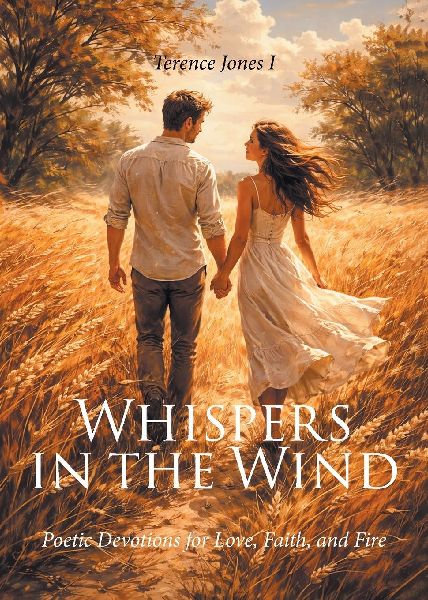 Whispers in the Wind: Poetic Devotions for Love, Faith, and Fire