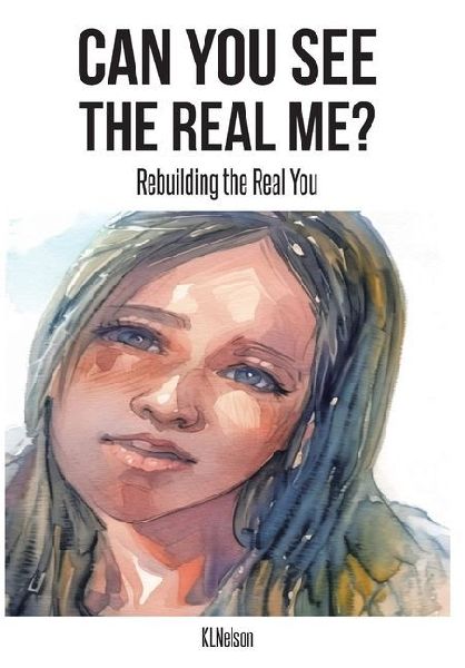 Can You See the Real Me?: Rebuilding the Real You