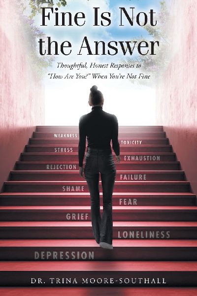 Fine Is Not the Answer: Thoughtful, Honest Responses to How Are You? When Youre Not Fine