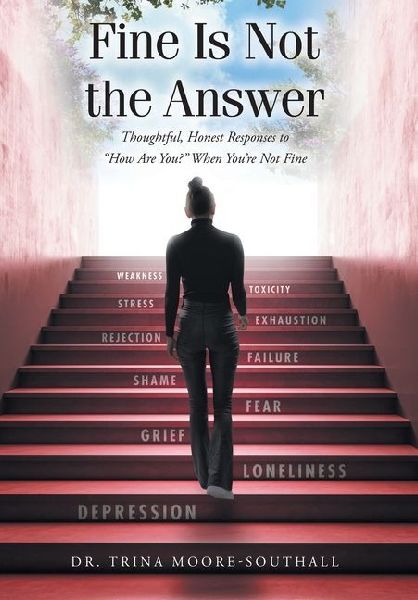 Fine Is Not the Answer: Thoughtful, Honest Responses to "How Are You?" When You're Not Fine