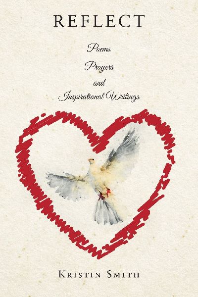 REFLECT: Poems, Prayers, and Inspirational Writings