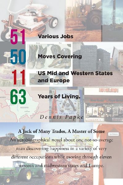 51 Various Jobs, 50 Moves Covering 11 US Mid and Western States and Europe, 63 years of Living