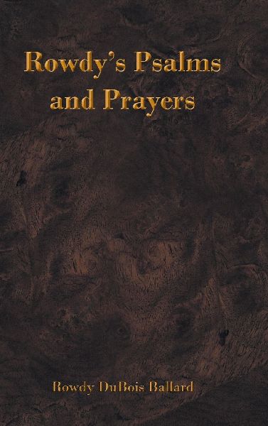 Rowdys Psalms and Prayers
