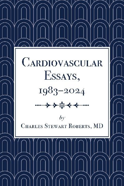 Cardiovascular Essays, 1983-2024