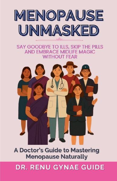 Menopause Unmasked: Say Goodbye to Ills, Skip the Pills, And Embrace Midlife Magic Without Fear