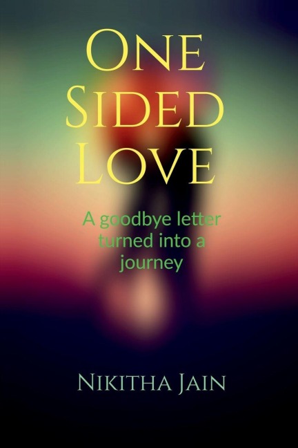 One sided love: A goodbye letter turned into a journey