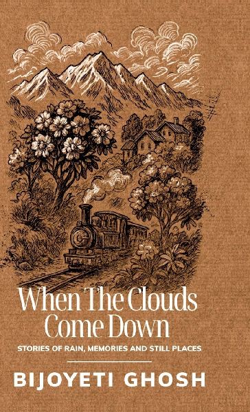 When the Clouds Come Down: Stories of Rain, Memories, and Still Places