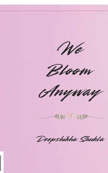 We Bloom Anyway: Poems for Every Soul Still Growing