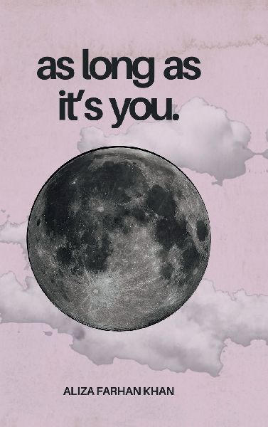As Long As It's You: A book about love in all its forms