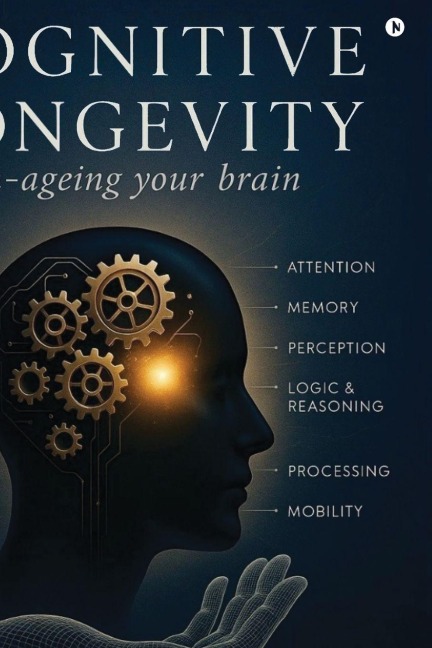 Cognitive Longevity: Un-ageing your brain