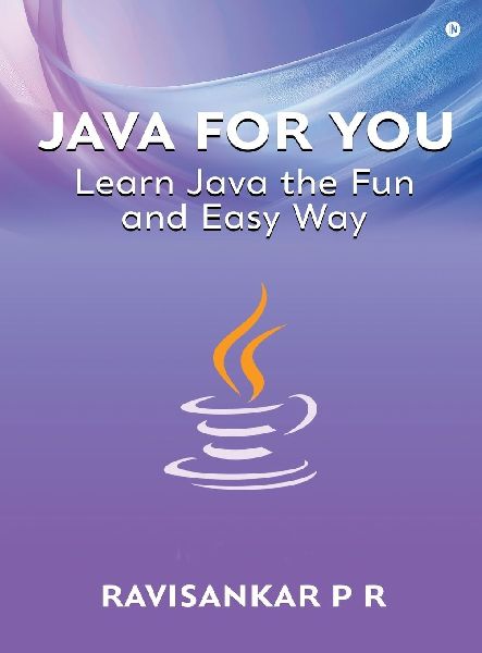 Java for You: Learn Java the Fun and Easy Way