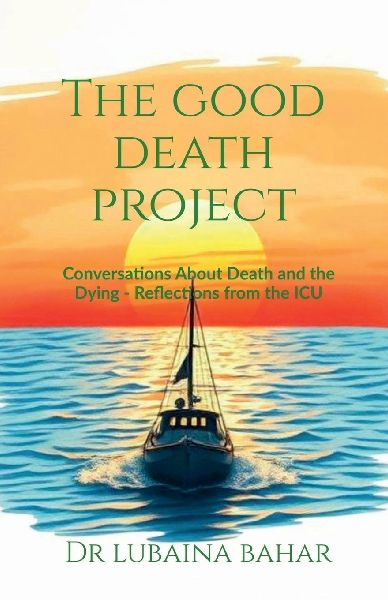 The Good Death Project: Conversations about death and the dying - Reflections from the ICU