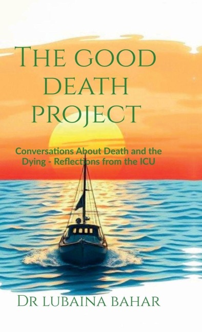 The Good Death Project: Conversations about death and the dying - Reflections from the ICU