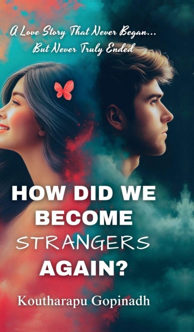 How did we become strangers again?