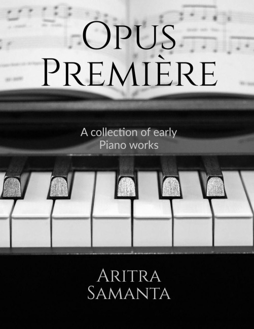 Opus Première: A collection of early Piano works