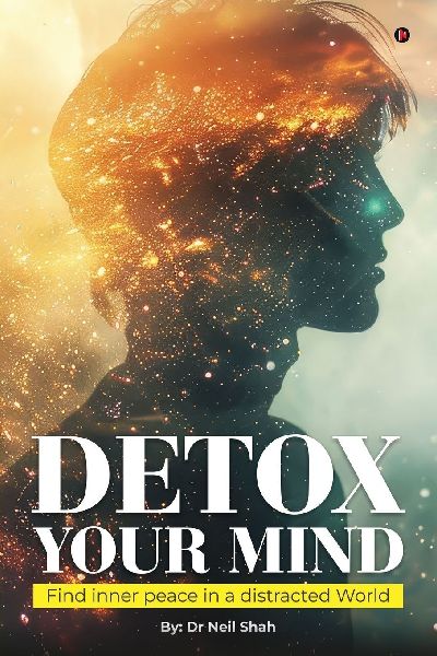 Detox Your Mind: Find Inner Peace in a Distracted World