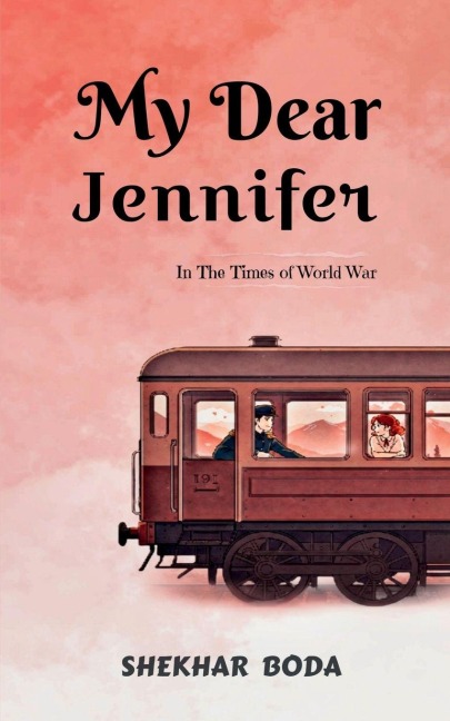 My Dear Jennifer: In The Times of World War