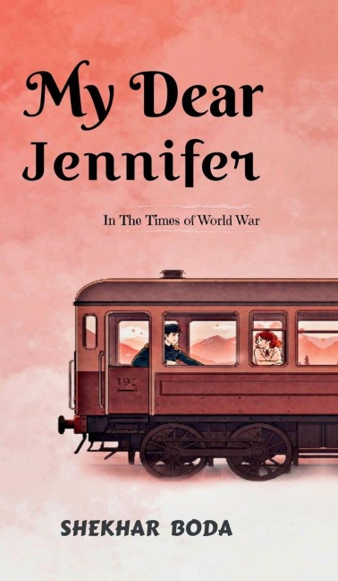 My Dear Jennifer: In The Times of World War