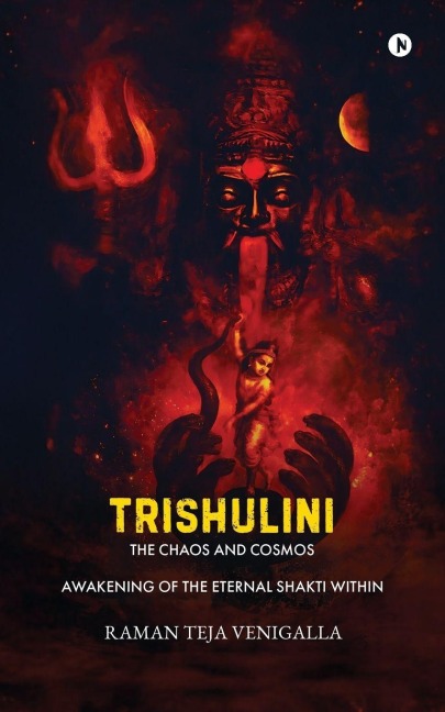 Trishulini: The Chaos and Cosmos