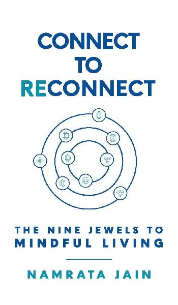 Connect to Reconnect: The Nine Jewels to Mindful Living