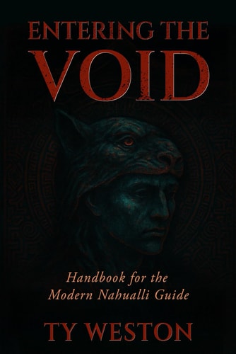 Entering the Void Handbook for the Modern Nahualli Guide