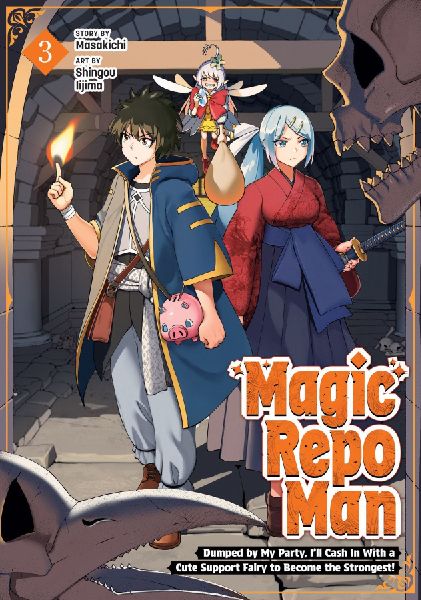 Magic Repo Man: Dumped by My Party, Ill Cash in with a Cute Support Fairy to Become the Strongest! Vol. 3