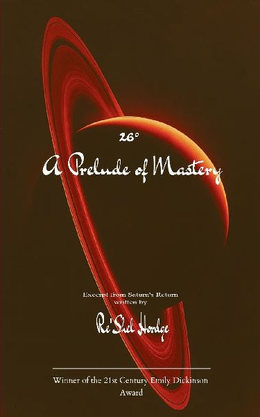 26° A Prelude to Mastery Excerpt from Saturn's Return