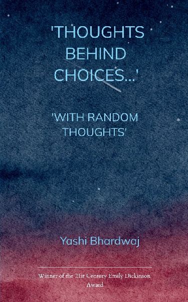 Thoughts Behind Choices... With Random Thoughts