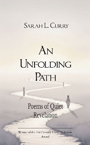 An Unfolding Path  Poems of Quiet Revelation