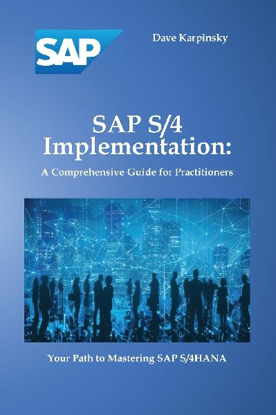 SAP S/4 Implementation: A Comprehensive Guide for Practitioners