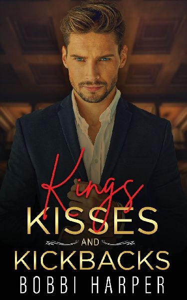 Kings, Kisses, and Kickbacks