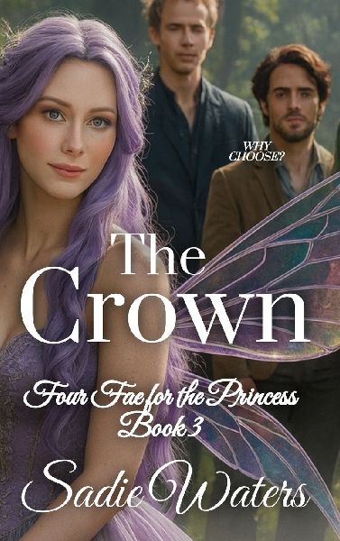 The Crown: Four Fae for the Princess Book 3