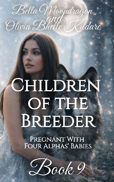 Children of the Breeder: Pregnant With Four Alphas Babies Book 9
