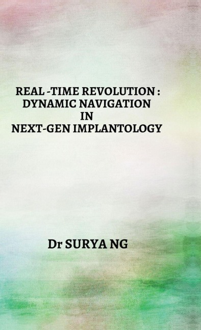 Real-Time Revolution: Dynamic Navigation in Next-Gen Implantology