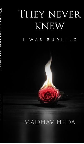 They Never Knew: I Was Burning