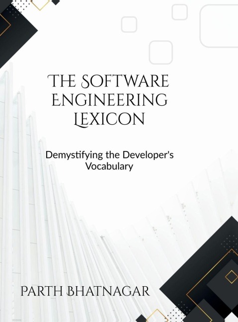 The Software Engineering Lexicon: Demystifying the Developers Vocabulary