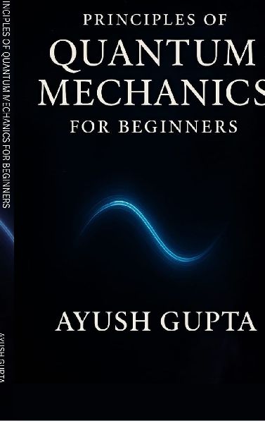 Principles Of Quantum Mechanics for beginners