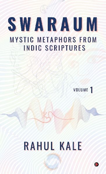 Swaraum: Mystic Metaphors From Indic Scriptures