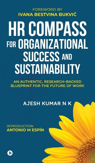 HR Compass for Organizational Success and Sustainability: An Authentic, Research-Backed Blueprint for the Future of Work