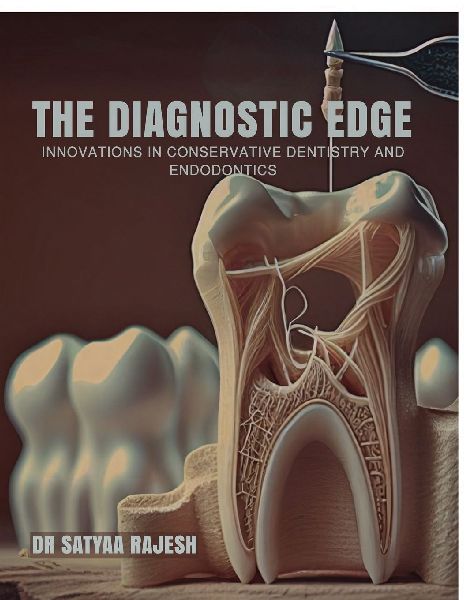 The Diagnostic Edge: Innovations in Conservative Dentistry and Endodontics