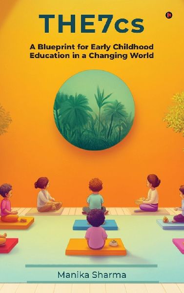 The 7cs: A Blueprint for Early Childhood Education in a Changing World