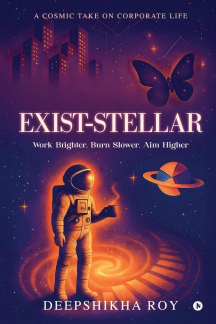 Exist-Stellar: Work Brighter, Burn Slower, Aim Higher