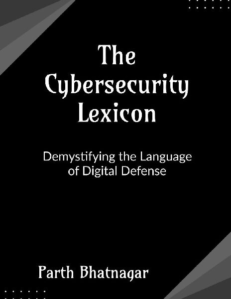 The Cybersecurity Lexicon: Demystifying the Language of Digital Defense
