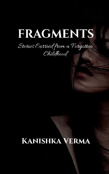 Fragments: Stories Carried from a Forgotten Childhood