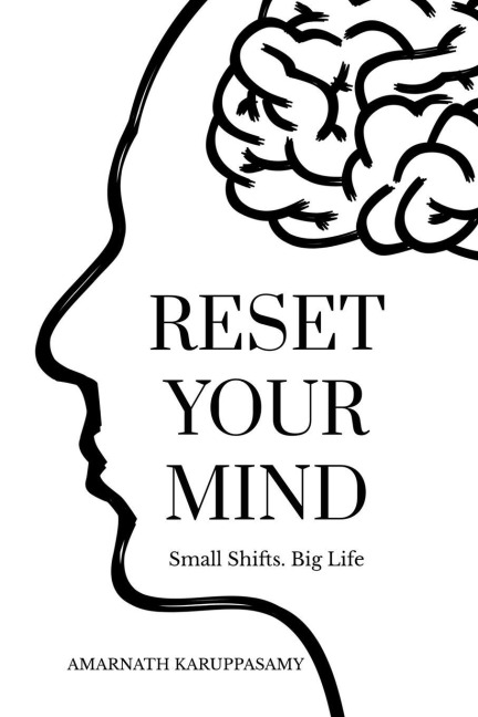 Reset Your Mind: Small Shifts. Big Life