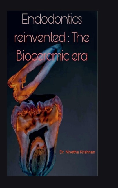 Endodontics Reinvented: The Bioceramic Era