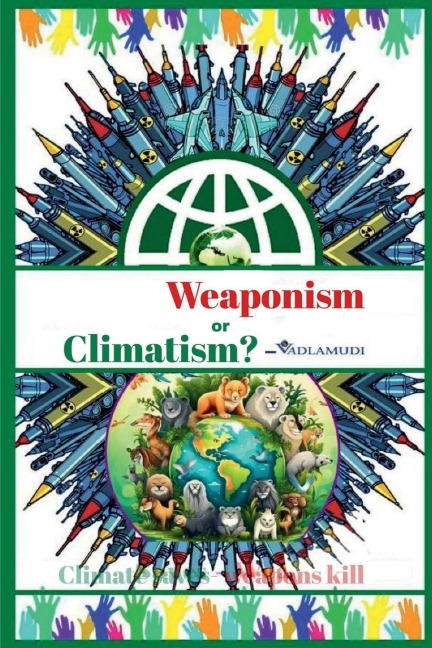 Weaponism or Climatism?: Climate Saves- Weapons Kill