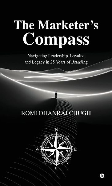 The Marketer's Compass: Navigating Leadership, Loyalty, and Legacy in 25 Years of Branding