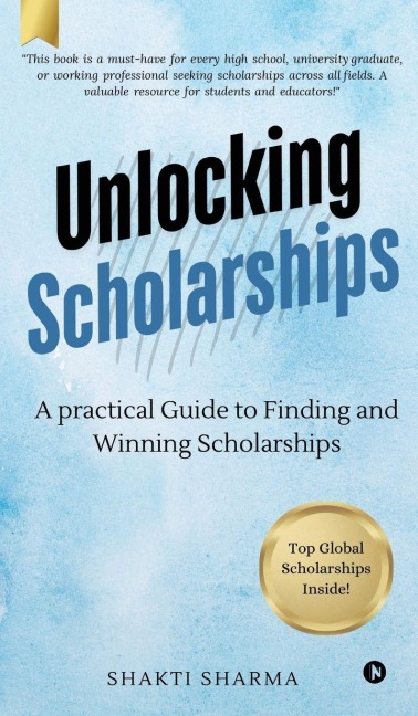 Unlocking Scholarships: A practical guide to finding and winning scholarships