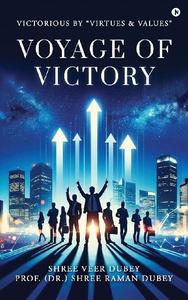 Voyage of Victory: VICTORIOUS By Virtues &Values